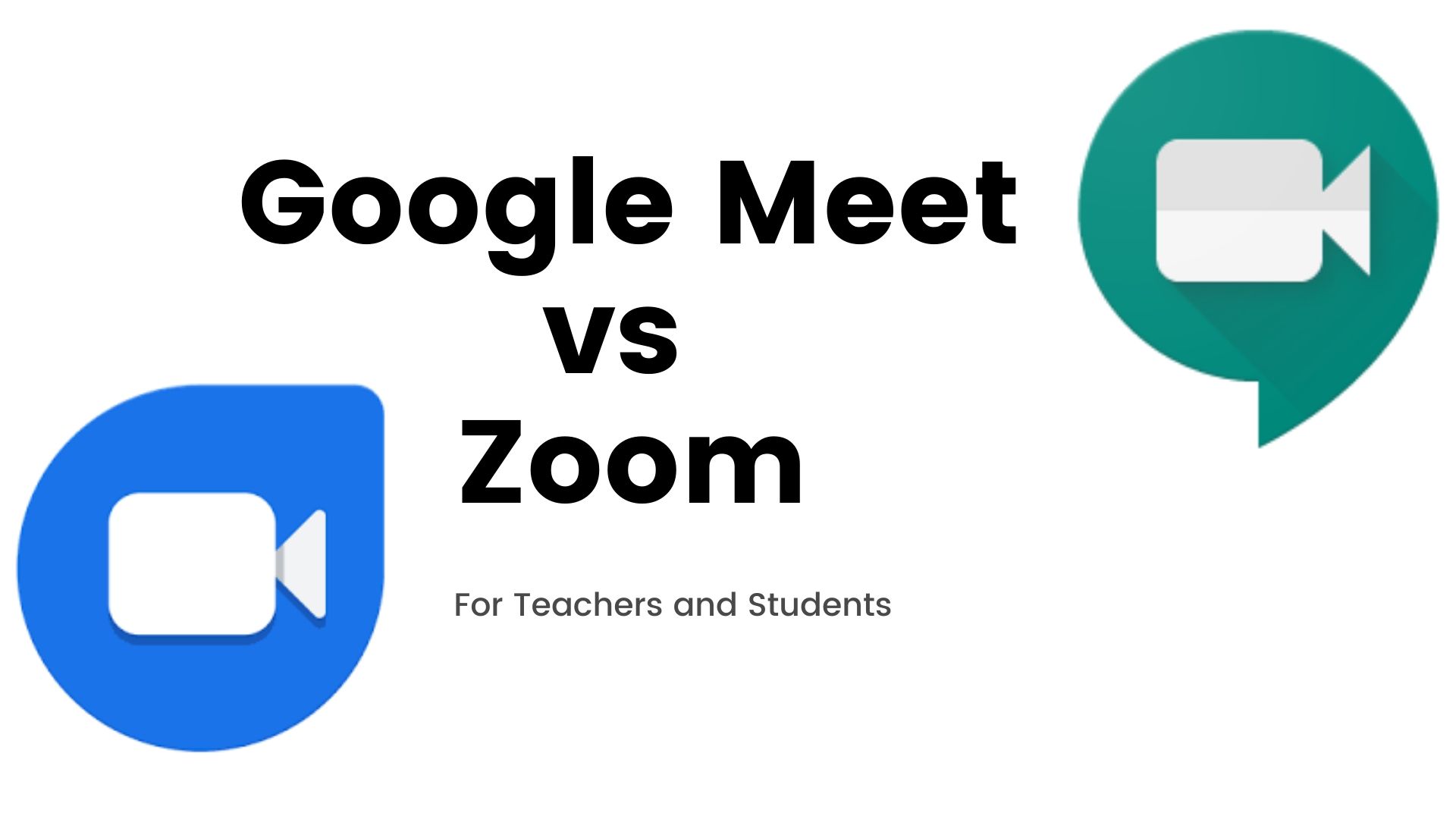 Google Meet vs Zoom for Teachers