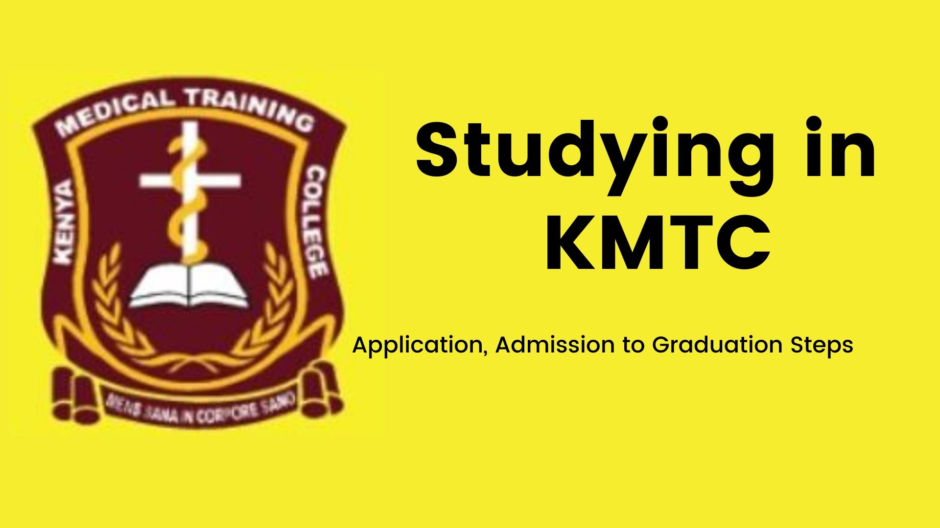 Studying in KMTC tutorials, from application, admission, placement to graduation