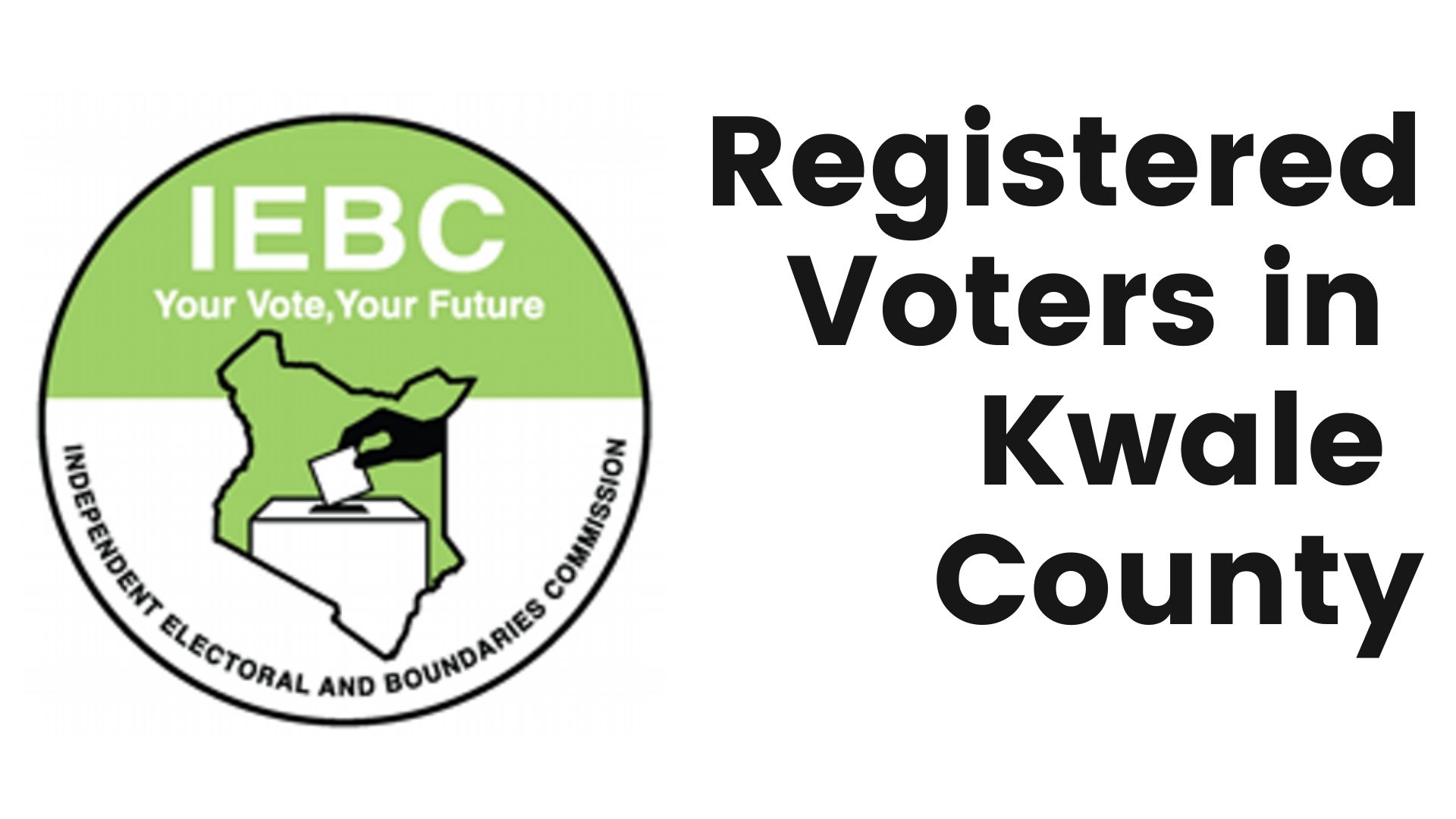 IEBC number of registered voters in Kwale County