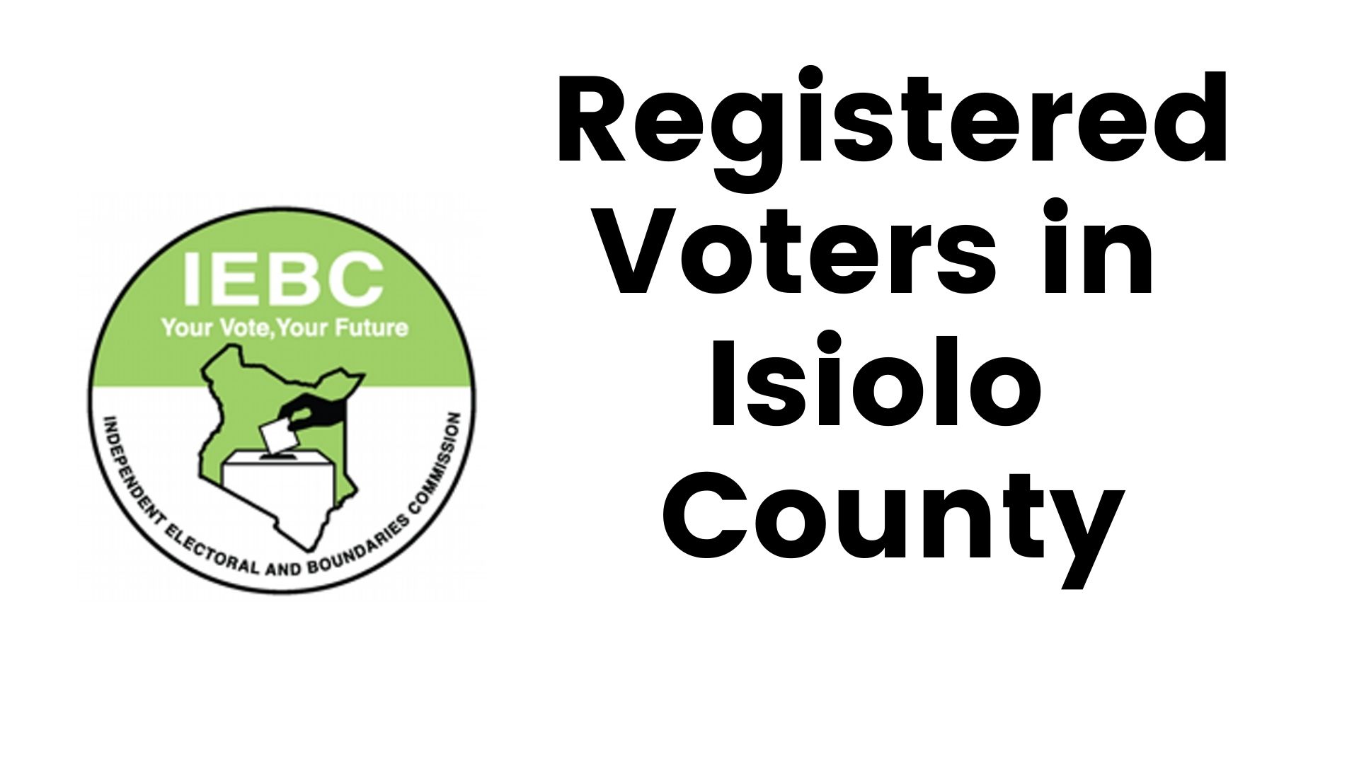 IEBC Isiolo County Registered Voters