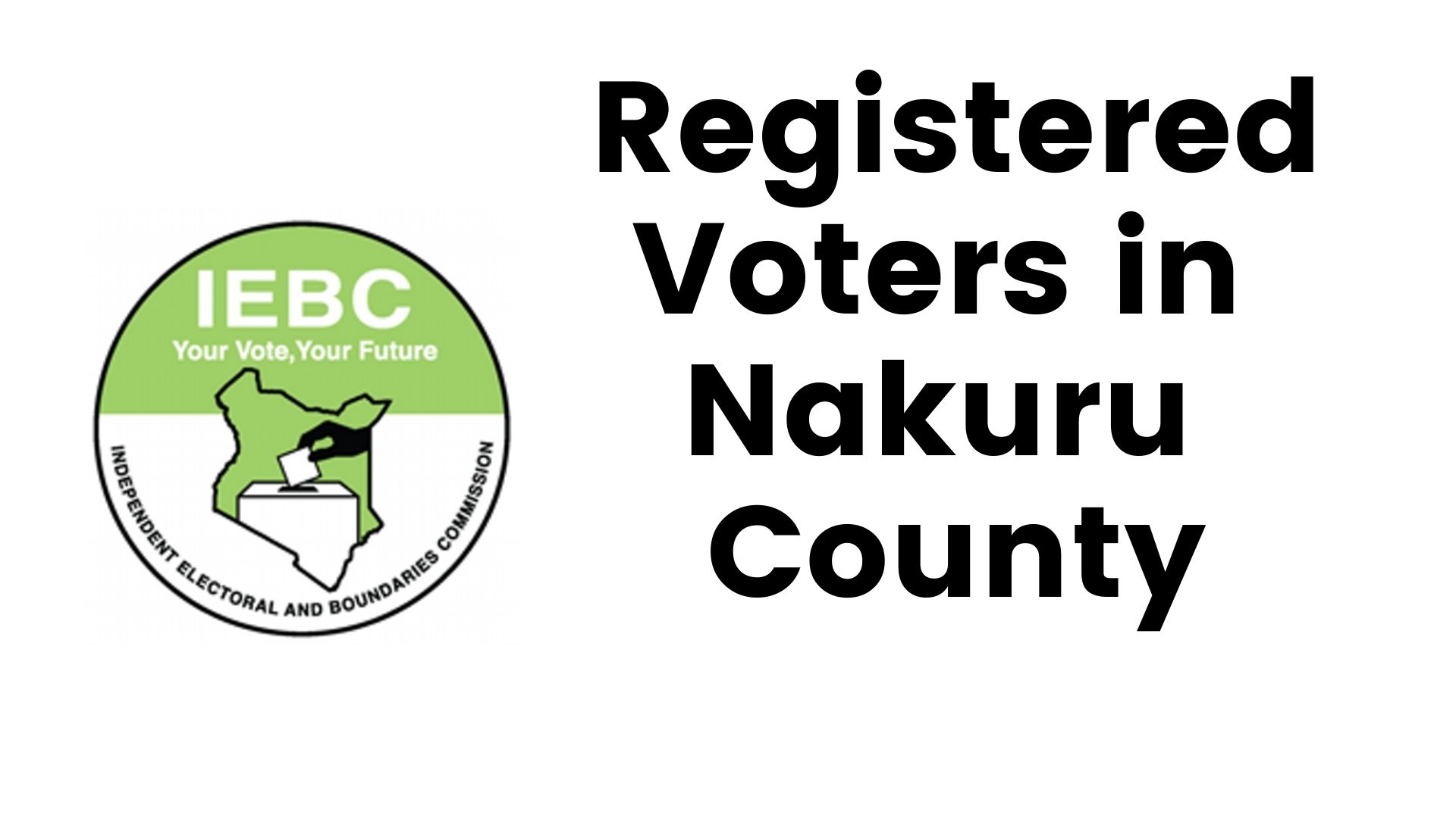 IEBC Nakuru County Registered Voters