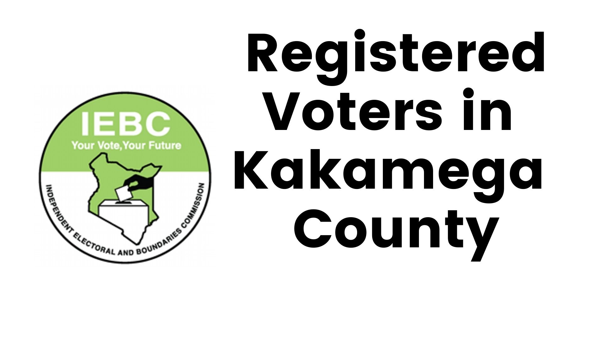 IEBC Kakamega County Registered Voters