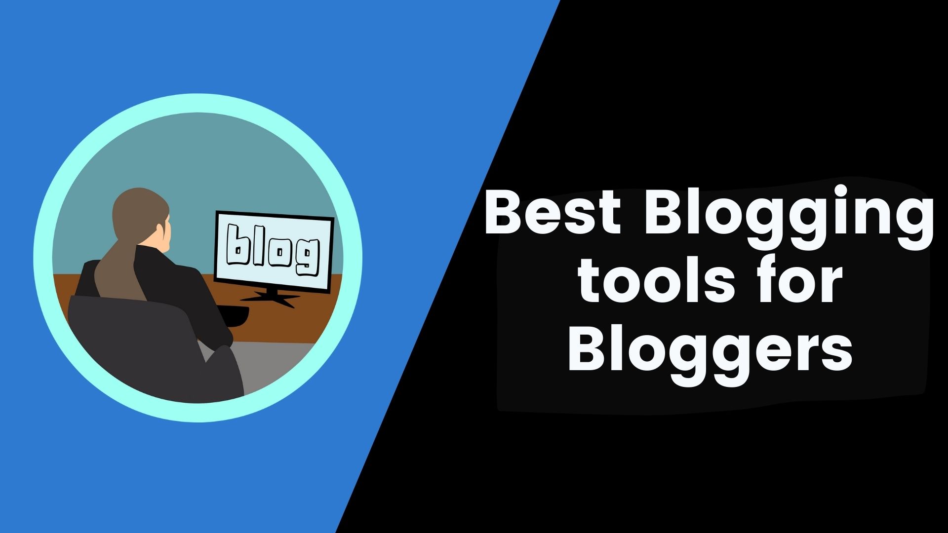 Best Blogging tools for bloggers in 2020