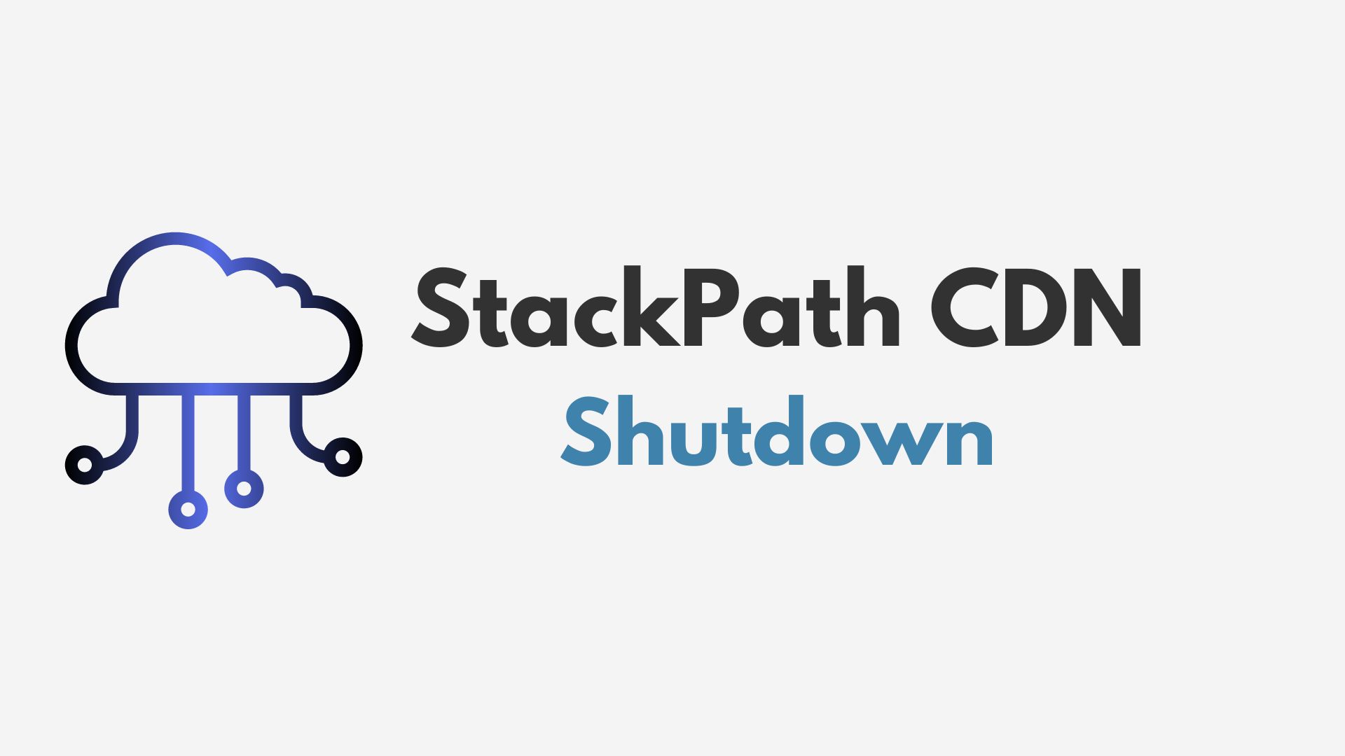 StackPath CDN shutdown