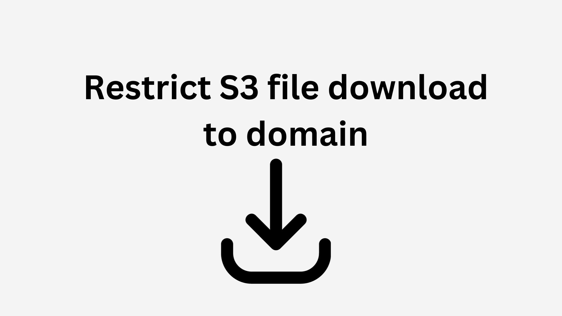 How to restrict s3 bucket file download to a specific domain